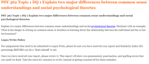 PSY 362 Topic 1 DQ 1 Explain two major differences between common sense understandings and social psychological theories