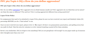 PSY 362 Topic 6 DQ 2 How do you define aggression