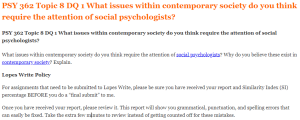 PSY 362 Topic 8 DQ 1 What issues within contemporary society do you think require the attention of social psychologists