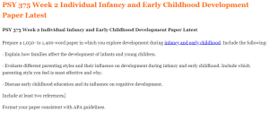 PSY 375 Week 2 Individual Infancy and Early Childhood Development Paper Latest