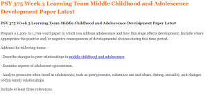 PSY 375 Week 3 Learning Team Middle Childhood and Adolescence Development Paper Latest