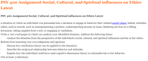 PSY 400 Assignment Social, Cultural, and Spiritual influences on Ethics Latest