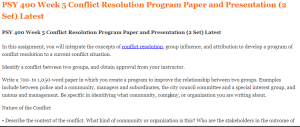 PSY 400 Week 5 Conflict Resolution Program Paper and Presentation (2 Set) Latest