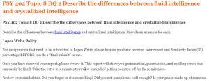 PSY 402 Topic 8 DQ 2 Describe the differences between fluid intelligence and crystallized intelligence