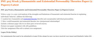 PSY 405 Week 3 Humanistic and Existential Personality Theories Paper (2 Papers) Latest