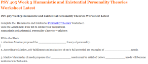 PSY 405 Week 3 Humanistic and Existential Personality Theories Worksheet Latest