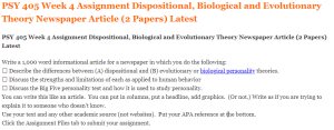 PSY 405 Week 4 Assignment Dispositional, Biological and Evolutionary Theory Newspaper Article (2 Papers) Latest