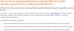 PSY 410 Week 1 Discussion Question 2 exploring different possible etiologies (causes) for many different mental illnesses