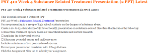 PSY 410 Week 4 Substance Related Treatment Presentation (2 PPT) Latest