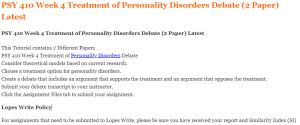 PSY 410 Week 4 Treatment of Personality Disorders Debate (2 Paper) Latest