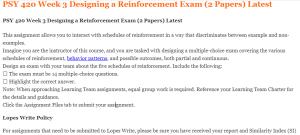 PSY 420 Week 3 Designing a Reinforcement Exam (2 Papers) Latest