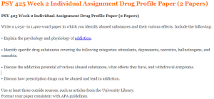 PSY 425 Week 2 Individual Assignment Drug Profile Paper (2 Papers)