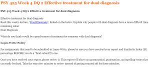 PSY 425 Week 4 DQ 2 Effective treatment for dual diagnosis