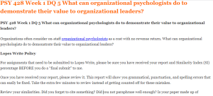 PSY 428 Week 1 DQ 5 What can organizational psychologists do to demonstrate their value to organizational leaders