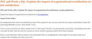 PSY 428 Week 2 DQ 1 Explain the impact of organizational socialization on job satisfaction