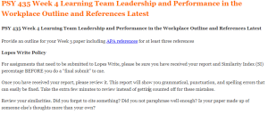 PSY 435 Week 4 Learning Team Leadership and Performance in the Workplace Outline and References Latest