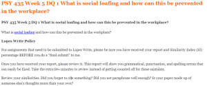 PSY 435 Week 5 DQ 1 What is social loafing and how can this be prevented in the workplace