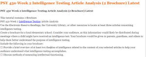 PSY 450 Week 2 Intelligence Testing Article Analysis (2 Brochure) Latest