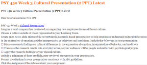 PSY 450 Week 3 Cultural Presentation (2 PPT) Latest