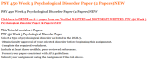 PSY 450 Week 3 Psychological Disorder Paper (2 Papers)NEW