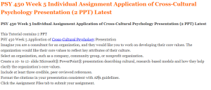 PSY 450 Week 5 Individual Assignment Application of Cross-Cultural Psychology Presentation (2 PPT) Latest