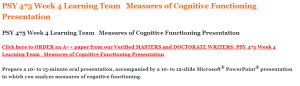 PSY 475 Week 4 Learning Team   Measures of Cognitive Functioning Presentation