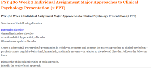 PSY 480 Week 2 Individual Assignment Major Approaches to Clinical Psychology Presentation (2 PPT)