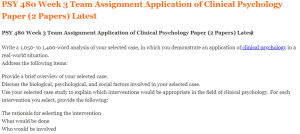 PSY 480 Week 3 Team Assignment Application of Clinical Psychology Paper (2 Papers) Latest