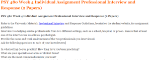 PSY 480 Week 4 Individual Assignment Professional Interview and Response (2 Papers)