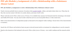 PSY 481 Module 3 Assignment 2 LASA 1 Relationship with a Substance Abuser Latest