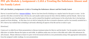 PSY 481 Module 5 Assignment 1 LASA 2 Treating the Substance Abuser and his Family Latest