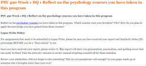 PSY 490 Week 1 DQ 1 Reflect on the psychology courses you have taken in this program