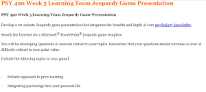 PSY 490 Week 5 Learning Team Jeopardy Game Presentation