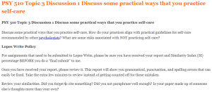 PSY 510 Topic 3 Discussion 1 Discuss some practical ways that you practice self-care