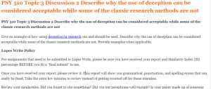 PSY 510 Topic 3 Discussion 2 Describe why the use of deception can be considered acceptable while some of the classic research methods are not