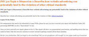 PSY 510 Topic 6 Discussion 2 Describe how website advertising can potentially lead to the violation of other ethical standards