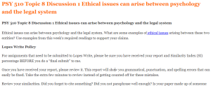 PSY 510 Topic 8 Discussion 1 Ethical issues can arise between psychology and the legal system