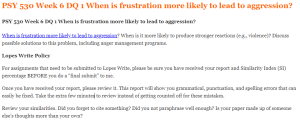 PSY 530 Week 6 DQ 1 When is frustration more likely to lead to aggression