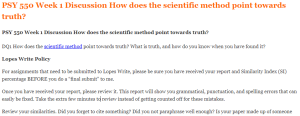 PSY 550 Week 1 Discussion How does the scientific method point towards truth