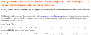 PSY 550 Week 4 Discussion Discuss the advantages and disadvantages of the following nonexperimental research methods