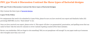 PSY 550 Week 6 Discussion Contrast the three types of factorial designs