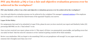 PSY 565 Module 4 DQ 2 Can a fair and objective evaluation process ever be achieved in the workplace