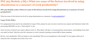 PSY 565 Module 5 DQ 2 What are some of the factors involved in using absenteeism as a measure of work productivity