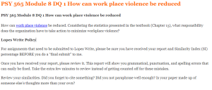 PSY 565 Module 8 DQ 1 How can work place violence be reduced