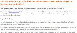 PSY 565 Topic 1 DQ 1 Why does the “Hawthorne Effect” induce people to become more effective