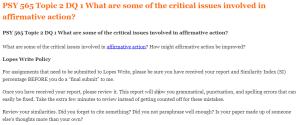 PSY 565 Topic 2 DQ 1 What are some of the critical issues involved in affirmative action