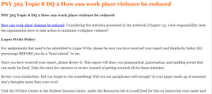 PSY 565 Topic 8 DQ 2 How can work place violence be reduced