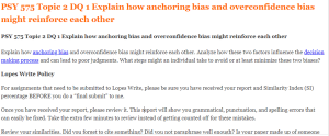 PSY 575 Topic 2 DQ 1 Explain how anchoring bias and overconfidence bias might reinforce each other