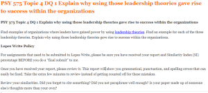 PSY 575 Topic 4 DQ 1 Explain why using those leadership theories gave rise to success within the organizations