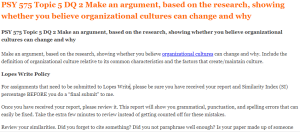 PSY 575 Topic 5 DQ 2 Make an argument, based on the research, showing whether you believe organizational cultures can change and why